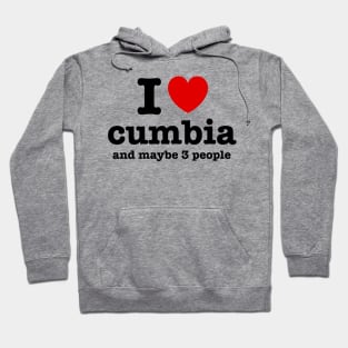 I love cumbia and maybe 3 people Hoodie